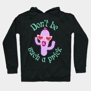 Don't be such a prick Hoodie